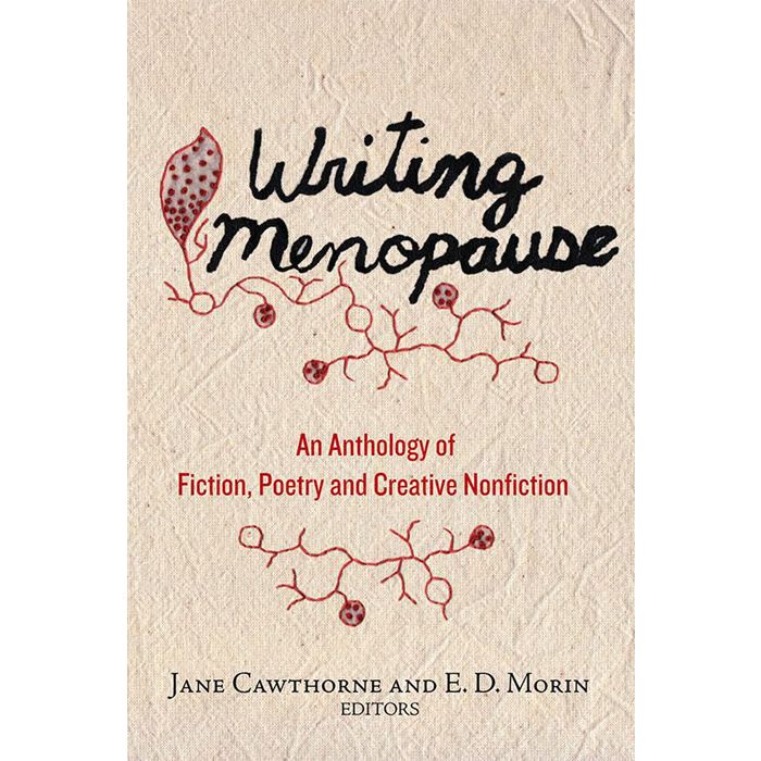 Writing Menopause: An Anthology of Fiction, Poetry and