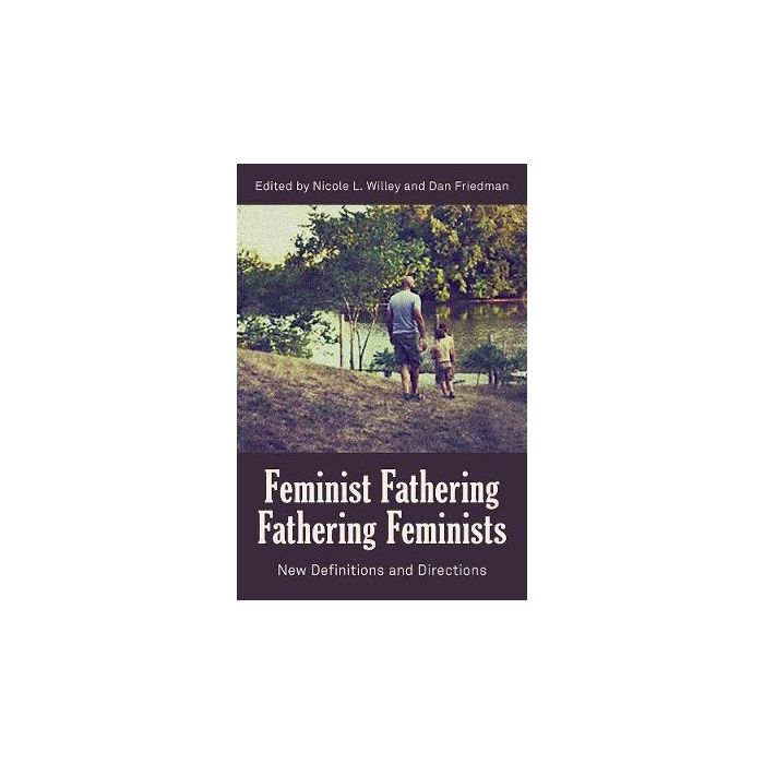 Feminist Fathering/Fathering Feminists