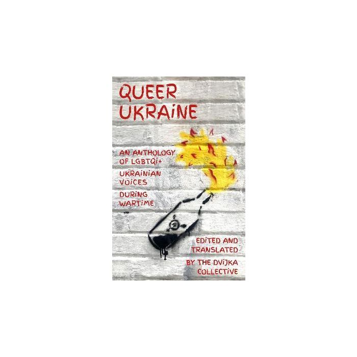 Queer Ukraine - An Anthology of LGBTQ+ Ukrainian Voices