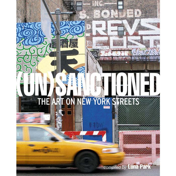 (Un)Sanctioned: The Art on New York Streets