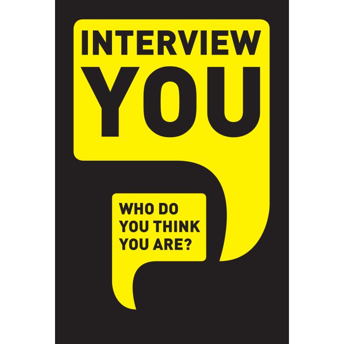 Interview You: Who Do You Think You are?