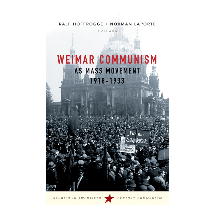 Weimar Communism as Mass Movement 1918-1933