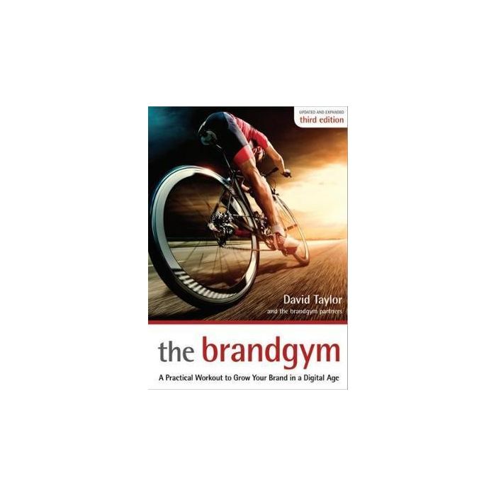 Brandgym, The: A Practical Workout to Achieve  Your Brand