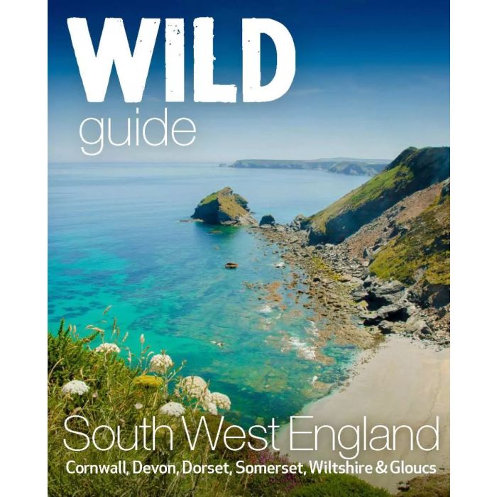 Wild Guide South West England: Cornwall, Devon, Dorset,