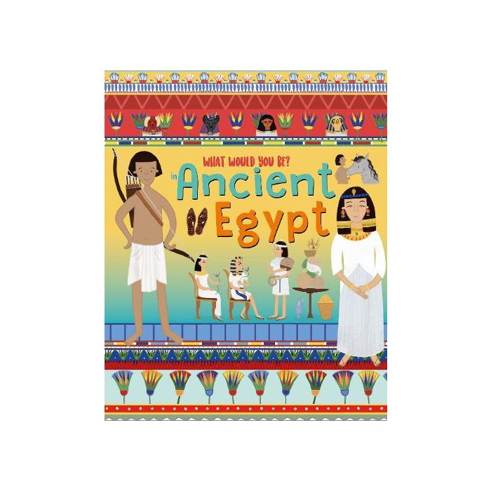 What Would You Be? Ancient Egypt