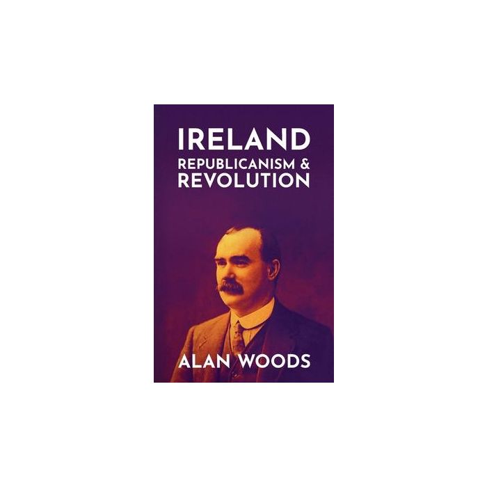 Ireland: Republicanism and Revolution