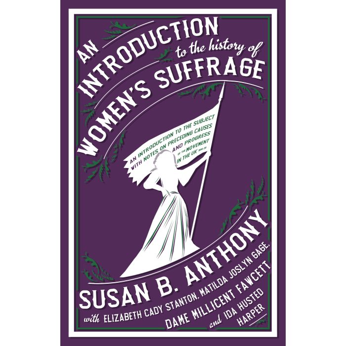 Introduction to the history of Women's Suffrage, An