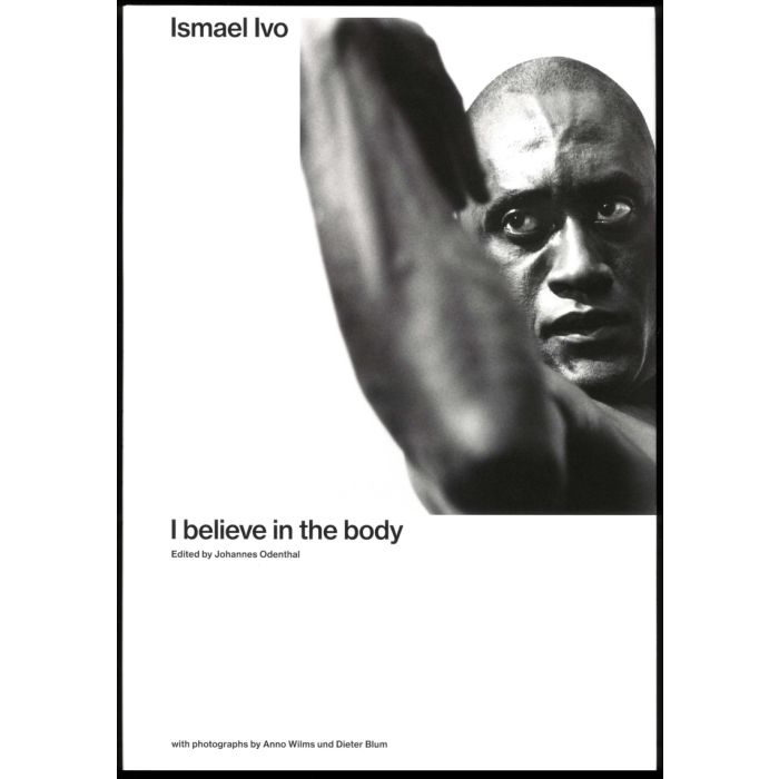 I Believe in the Body: Ismael Ivo