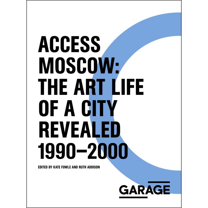 Access Moscow: The Art Life of a city Revealed