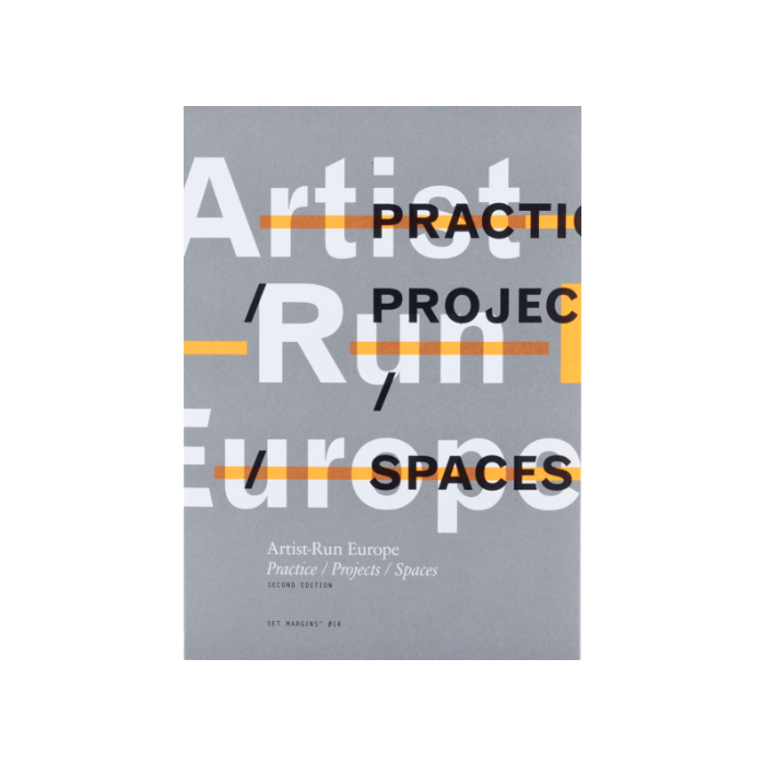 Artist-Run Europe Practice/Projects/Spaces [set margins#14]