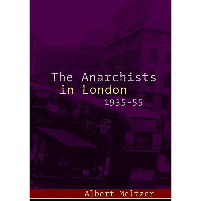 Anarchists in London 1935-55, The