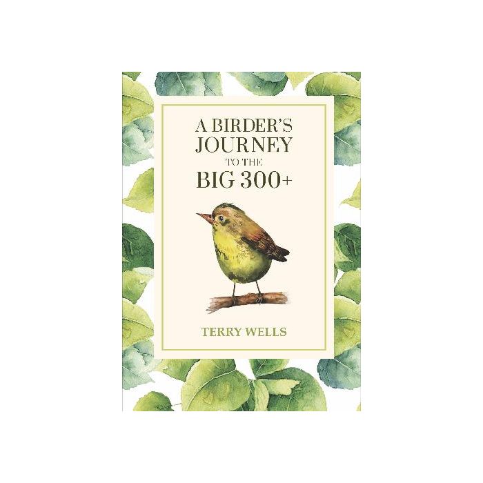 Birder's Journey to the Big 300+, A