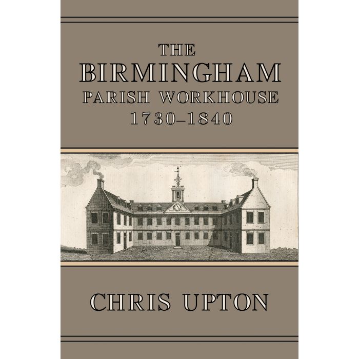 Birmingham Parish Workhouse 1730-1840, The