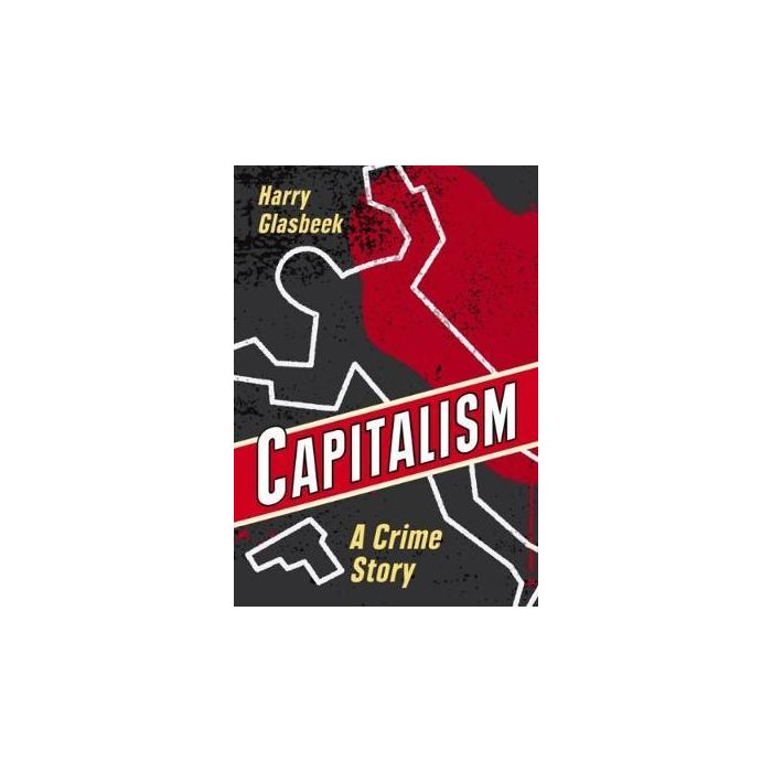 Capitalism: A Crime Story