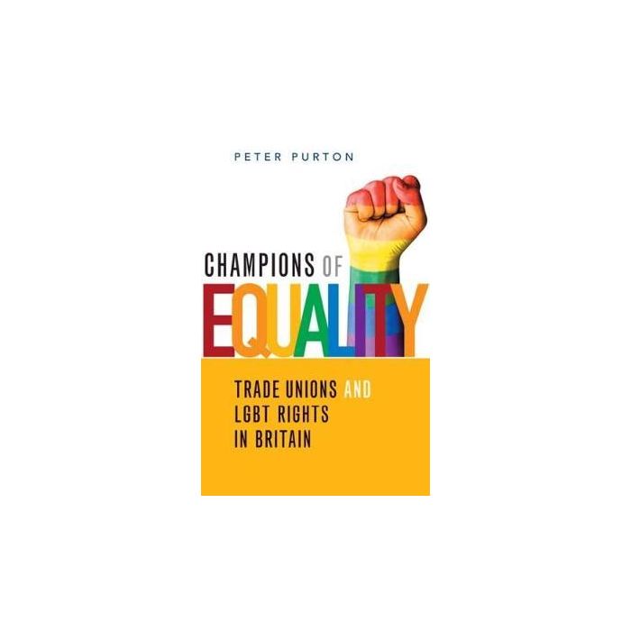 Champions of Equality: Trade Unions and LGBT Rights in