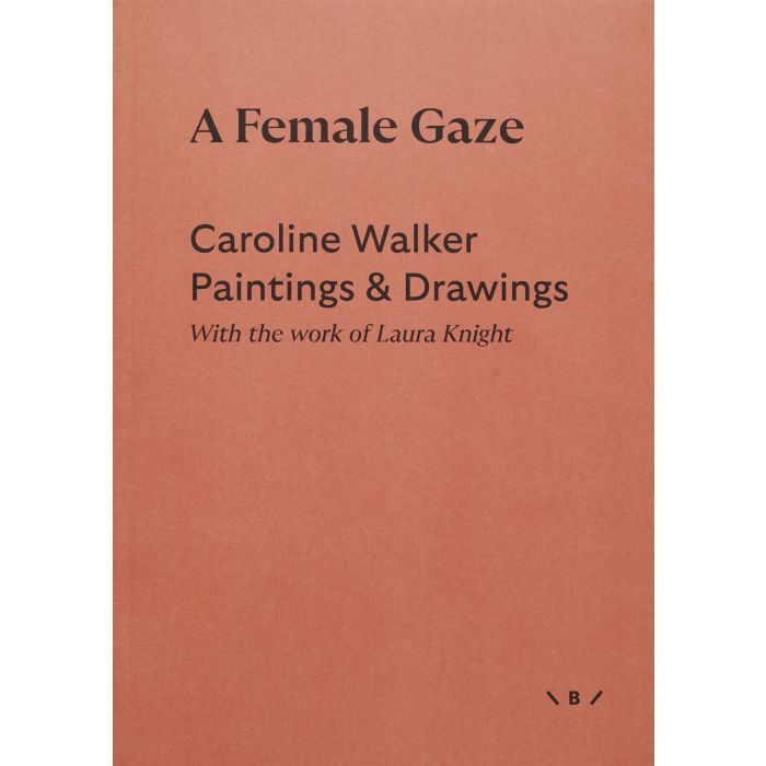 Female Gaze, A: Caroline Walker Paintings & Drawings