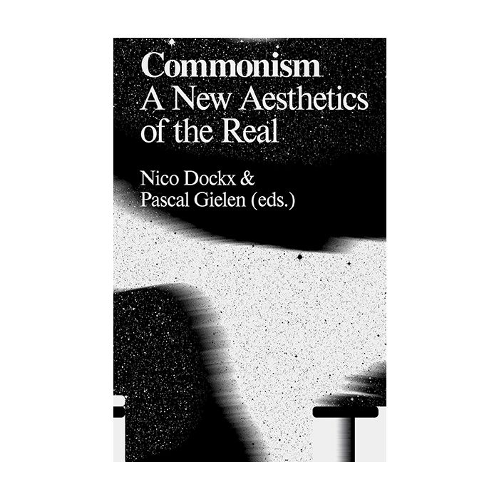 Commonism: A New Aesthetics of the Real