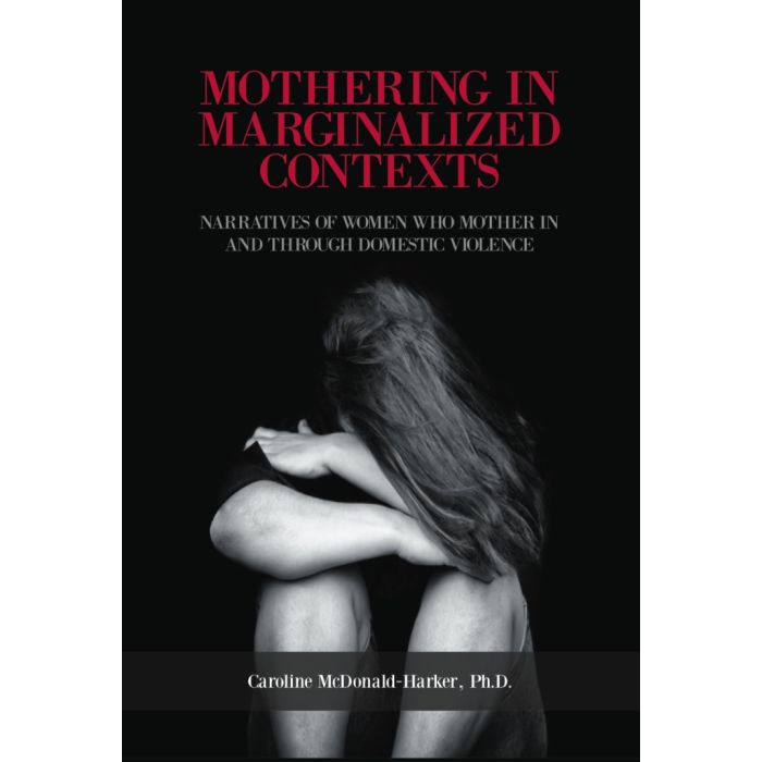 Mothering in Marginalized Contexts: Narratives of Women Who