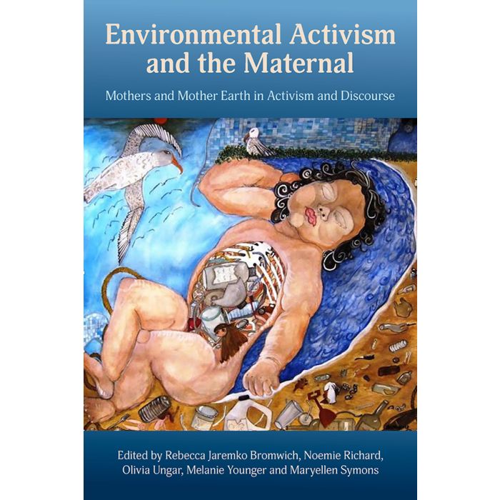 Environmental Activism and the Maternal