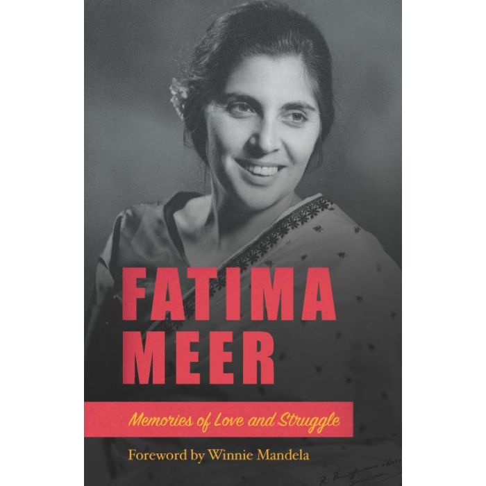 Fatima Meer: Memories of Love and Struggle