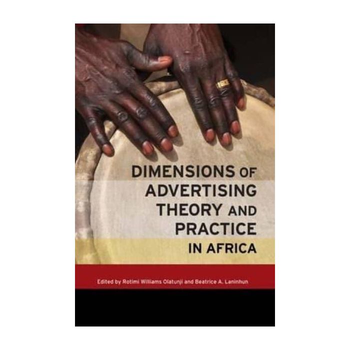 Dimensions of Advertising Theory and Practice in Africa