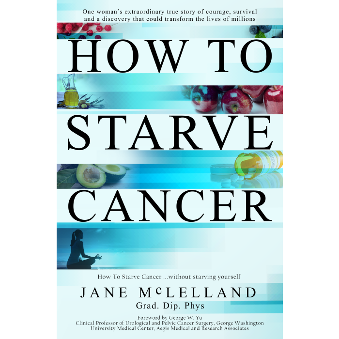 How To Starve Cancer: 1st Edition