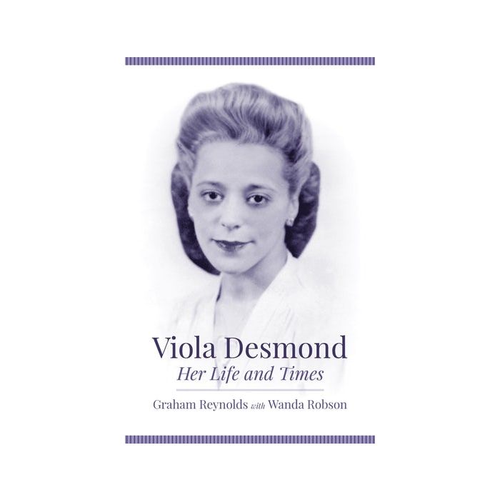 Viola Desmond Her Life and Times