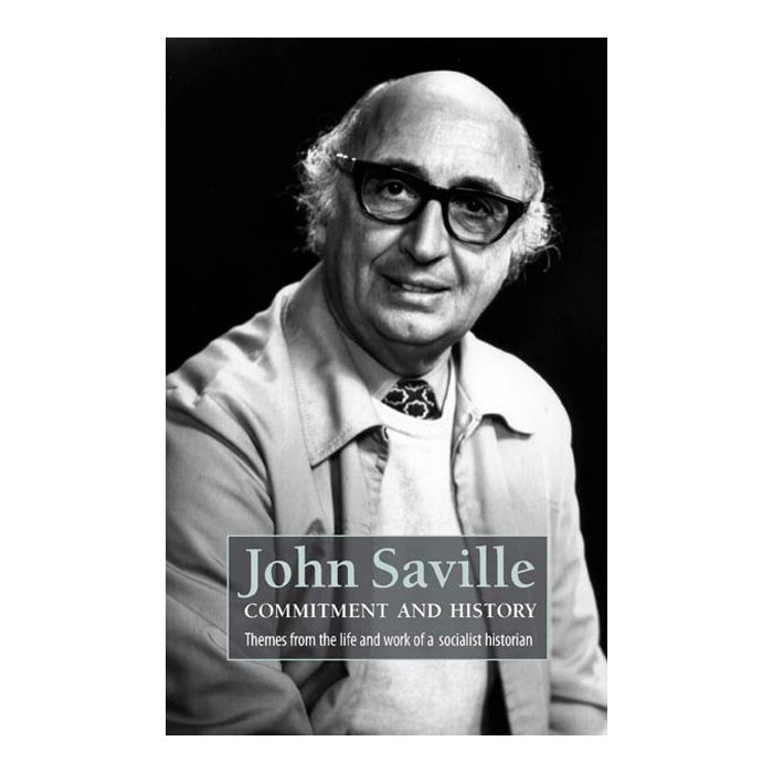 John Saville: Commitment and History