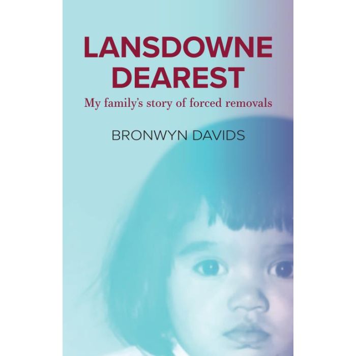 Lansdowne Dearest: My family's story of forced removals