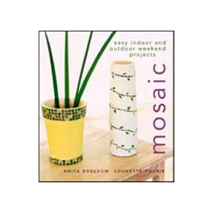 Mosaic: Easy indoor and outdoor weekend projects