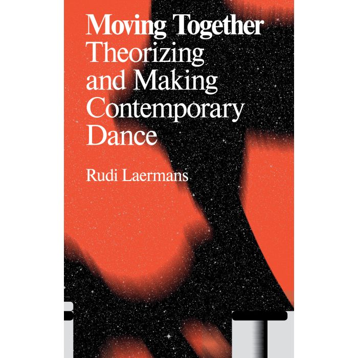 Moving Together: Theorizing and Making Contemporary Dance