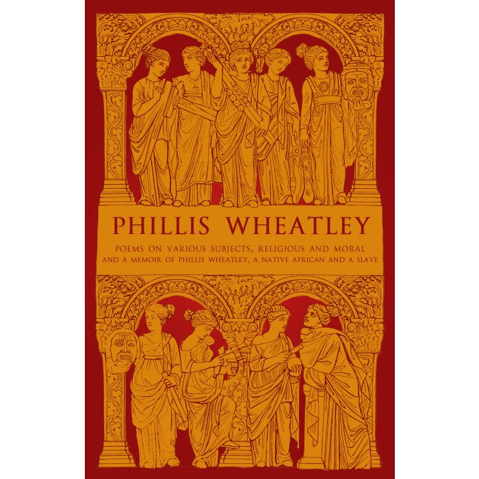 Phillis Wheatley: Poems on Various Subjects, Religious and