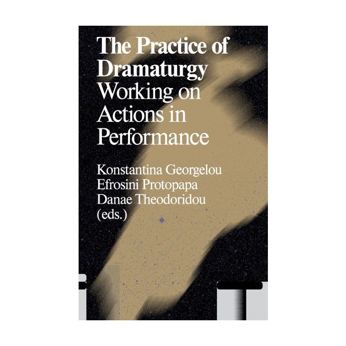 Practice of Dramaturgy. Working on Actions in Performance,