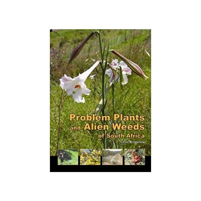 Problem Plants and Alien Weeds of South Africa