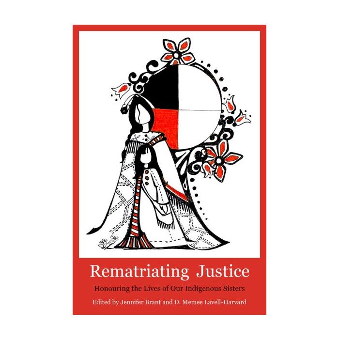 Rematriating Justice: Honouring the lives of Our Sisters in