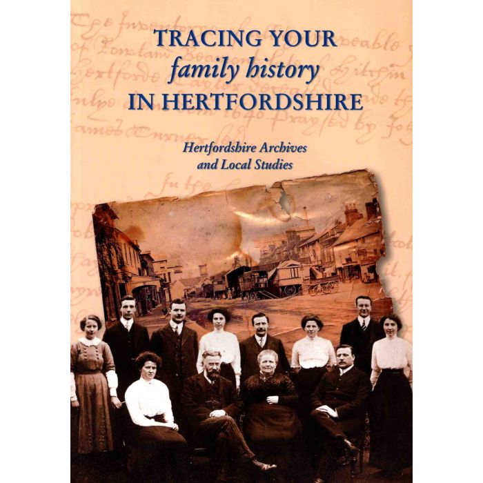 Tracing Your family history in Hertfordshire: Hertfordshire