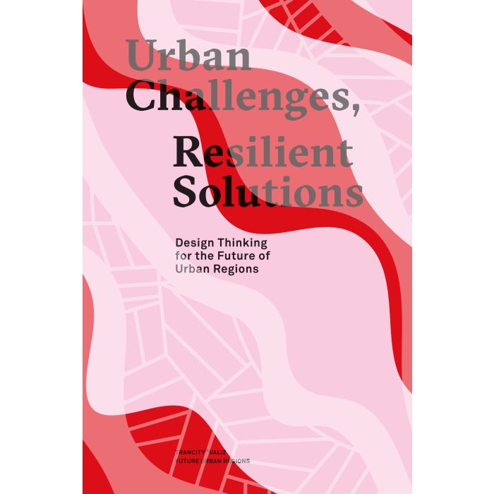 Urban Challenges, Resilient Solutions. Design Thinking for