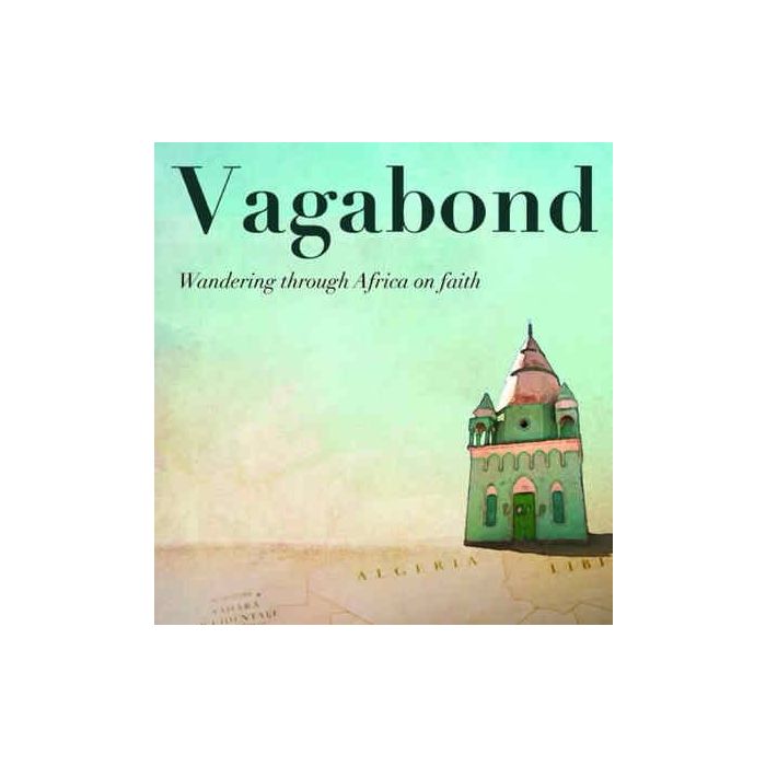 Vagabond: Wandering through Africa on faith