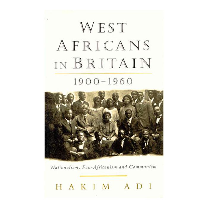 West Africans In Britain 1900-1960