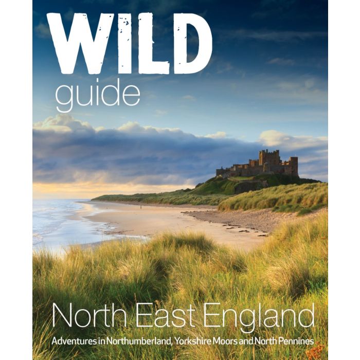 Wild Guide North East England: Hidden Adventures in